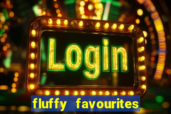 fluffy favourites online slot