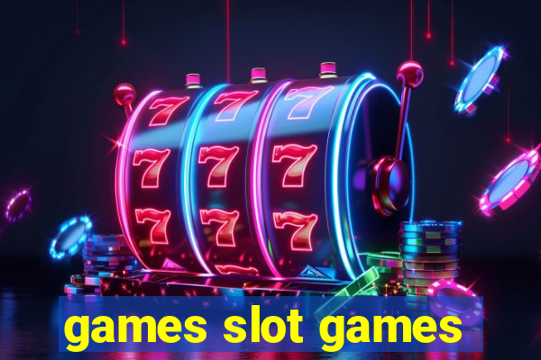 games slot games