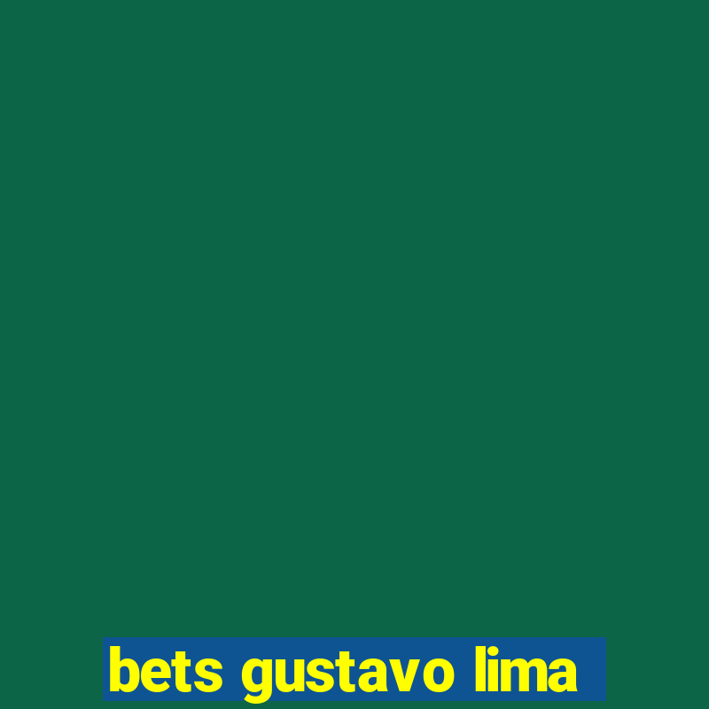 bets gustavo lima