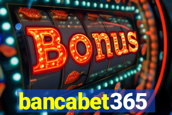 bancabet365