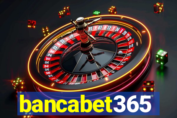 bancabet365