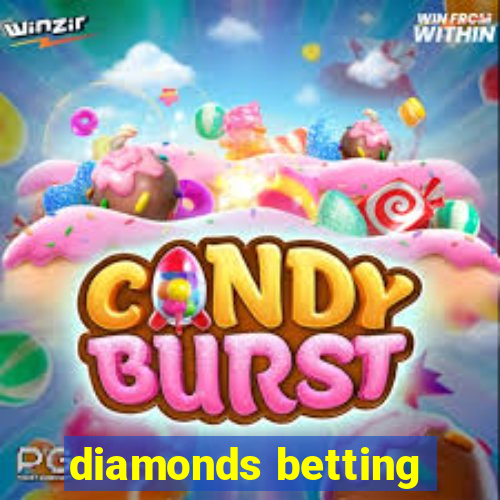 diamonds betting