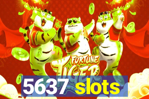 5637 slots