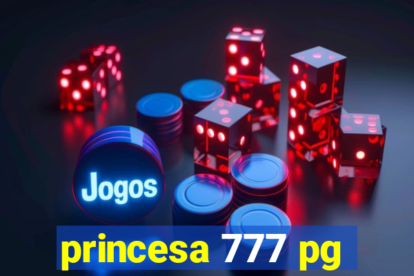 princesa 777 pg