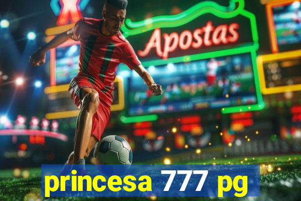 princesa 777 pg