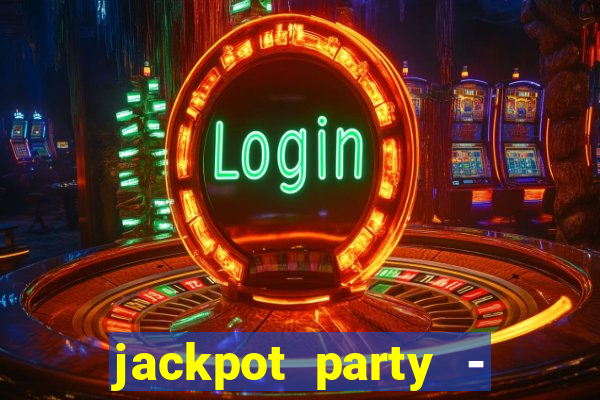 jackpot party - casino slots