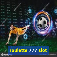 roulette 777 slot