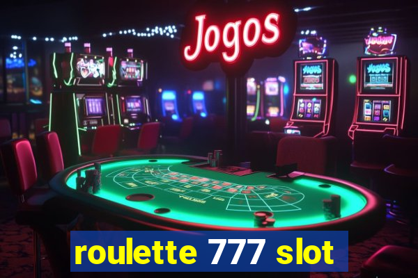 roulette 777 slot