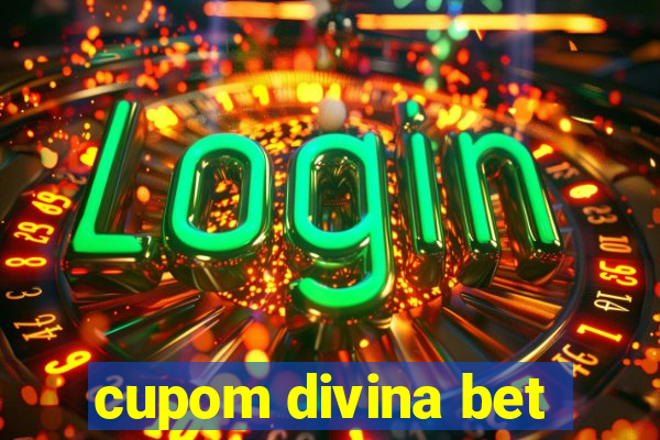 cupom divina bet