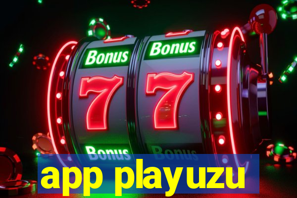 app playuzu