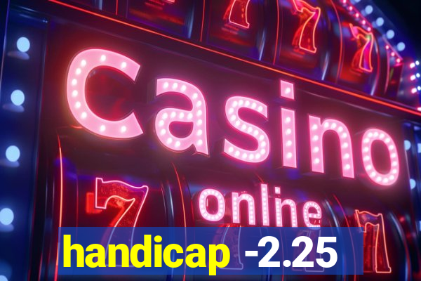 handicap -2.25