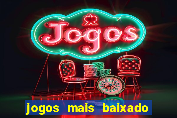 jogos mais baixado do mundo