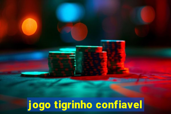 jogo tigrinho confiavel