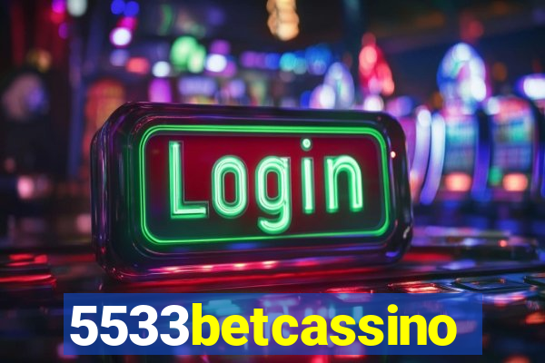 5533betcassino