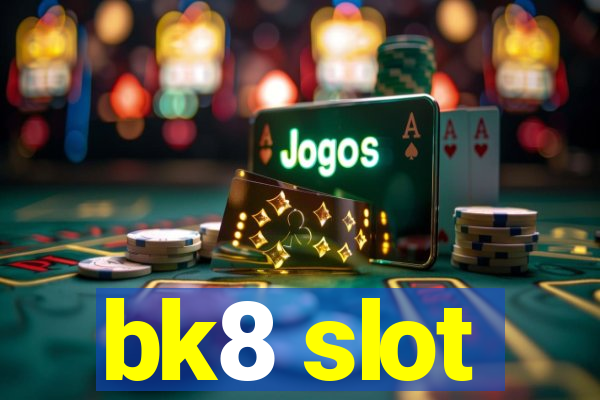 bk8 slot