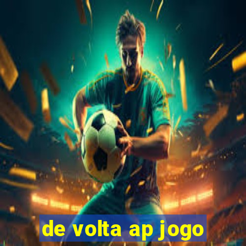 de volta ap jogo