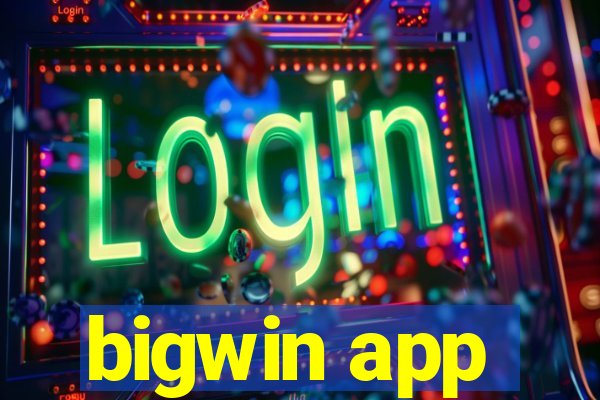 bigwin app