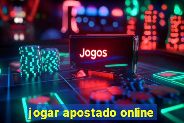 jogar apostado online