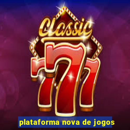 plataforma nova de jogos