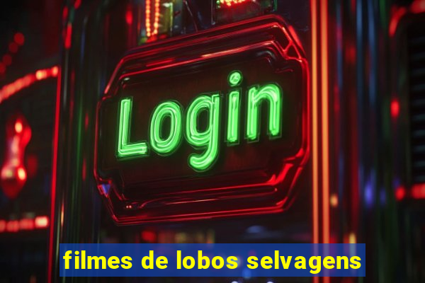 filmes de lobos selvagens