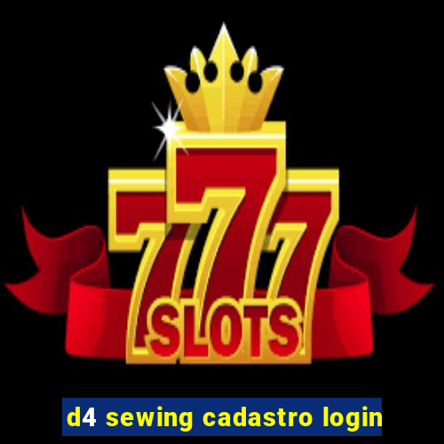 d4 sewing cadastro login