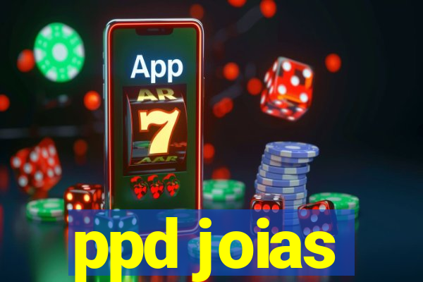 ppd joias