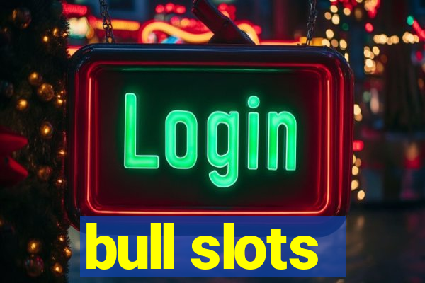 bull slots