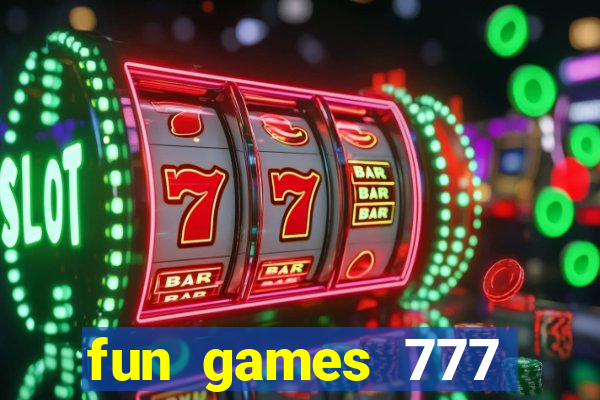 fun games 777 casino online