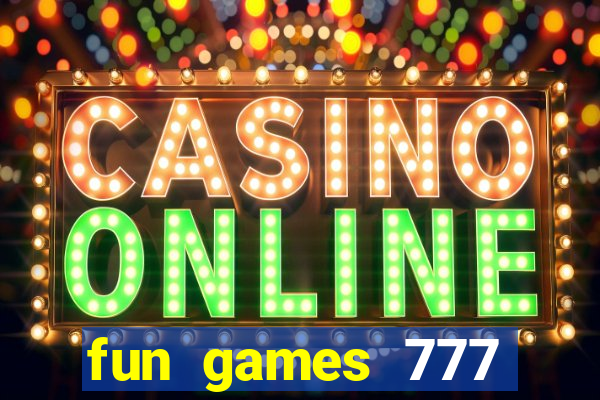 fun games 777 casino online