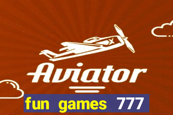 fun games 777 casino online