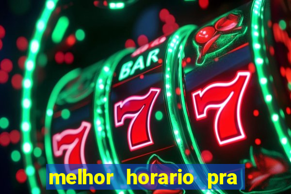 melhor horario pra jogar fortune tiger