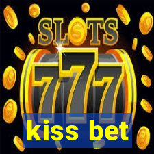 kiss bet