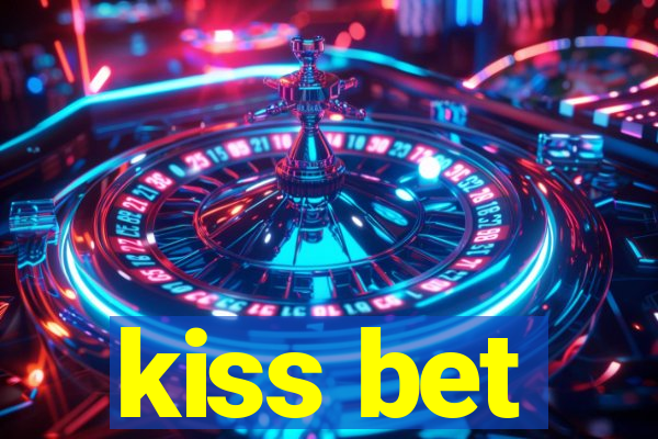 kiss bet