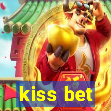 kiss bet