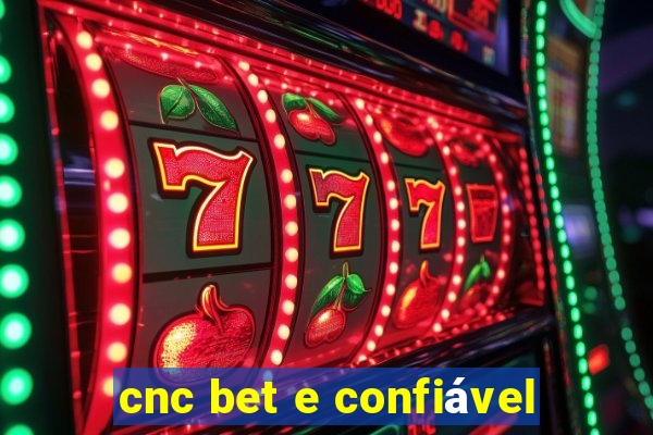 cnc bet e confiável