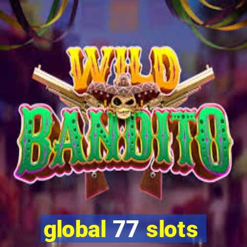 global 77 slots