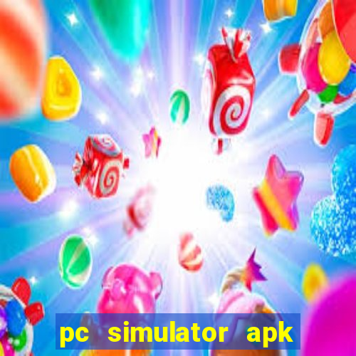 pc simulator apk dinheiro infinito