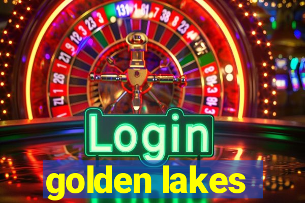 golden lakes