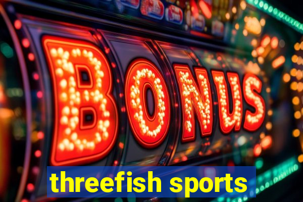 threefish sports