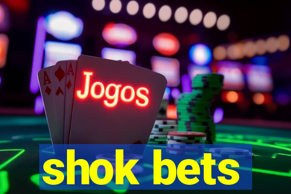 shok bets