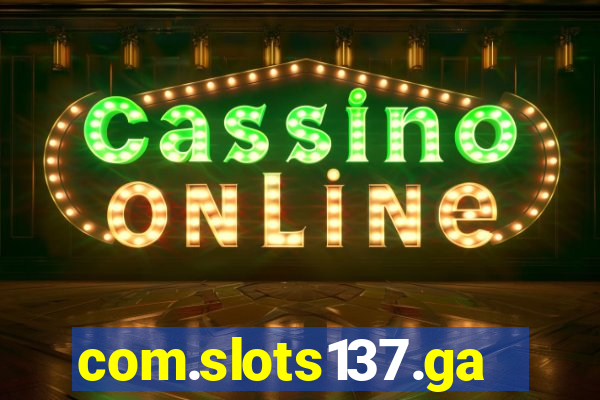 com.slots137.game