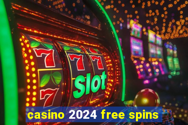 casino 2024 free spins