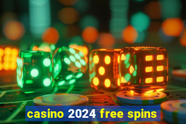 casino 2024 free spins