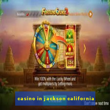 casino in jackson california