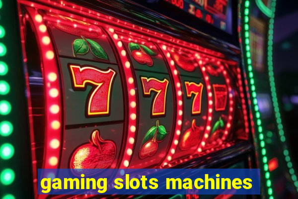 gaming slots machines