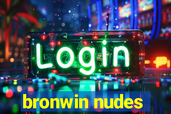 bronwin nudes