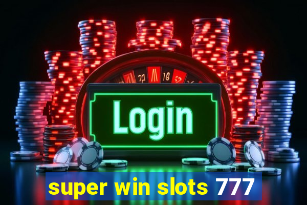 super win slots 777