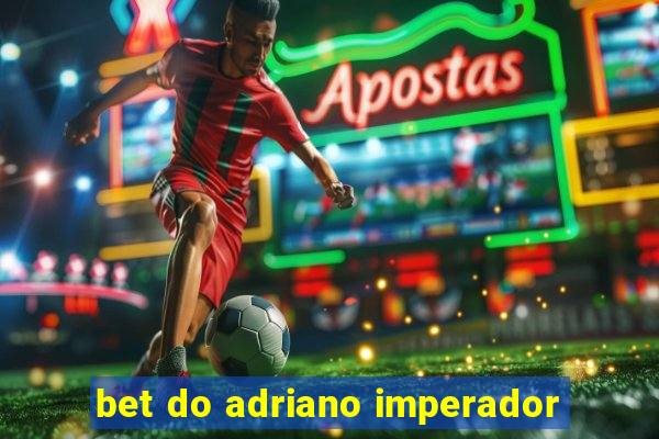 bet do adriano imperador