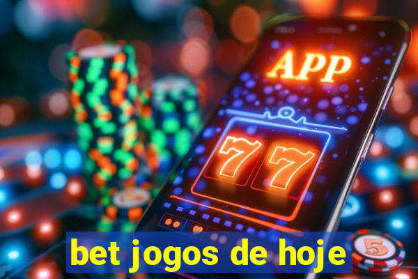 bet jogos de hoje