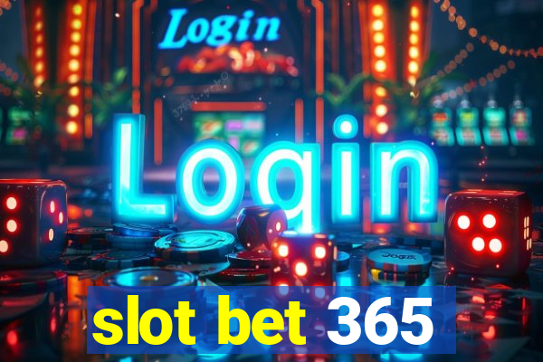 slot bet 365